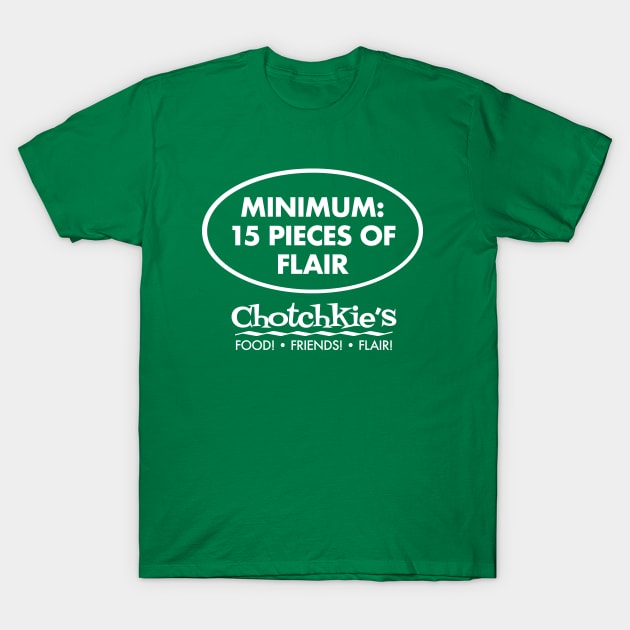 Chotchkie’s Flair T-Shirt by PopCultureShirts